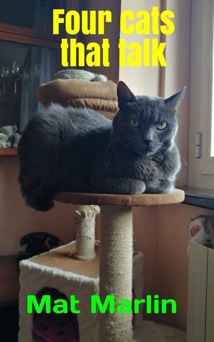 Four cats that talk - Mat Marlin - ebook