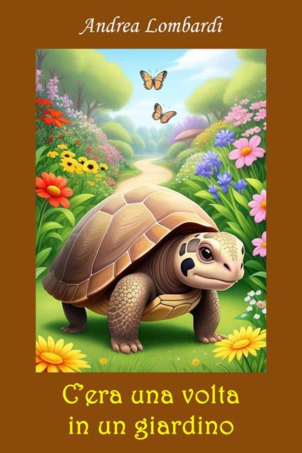 C'era una volta in un giardino - Andrea Lombardi - ebook