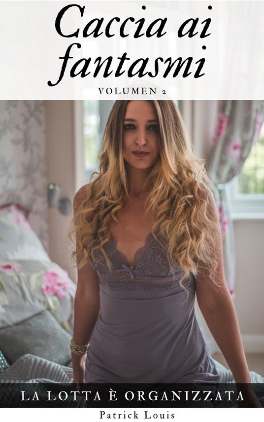 Caccia ai fantasmi - Patrick Louis - ebook