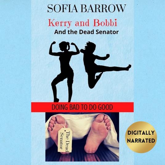 Kerry and Bobbi and the Dead Senator