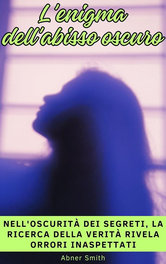 L'enigma dell'abisso oscuro - Abner Smith - ebook