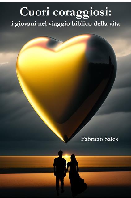 Cuori coraggiosi: i giovani nel viaggio biblico della vita - Fabricio Silva - ebook