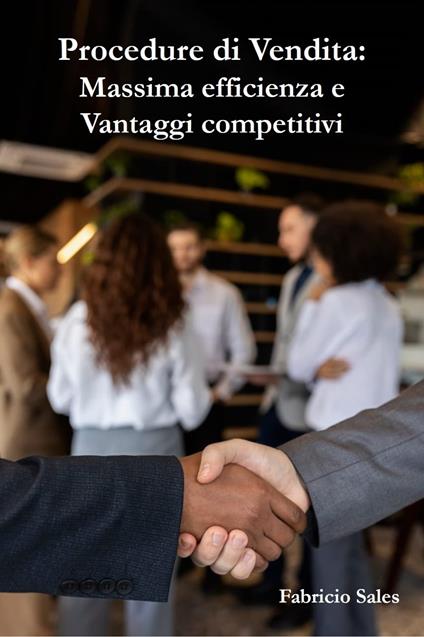 Procedure di Vendita: Massima efficienza e Vantaggi competitivi - Fabricio Silva - ebook