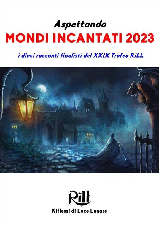 Aspettando Mondi Incantati 2023 - Giorgio Cappello,Gaia Cillo,Francesco Corigliano,Davide Emanuele - ebook