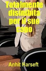 Totalmente disinibita per il suo capo