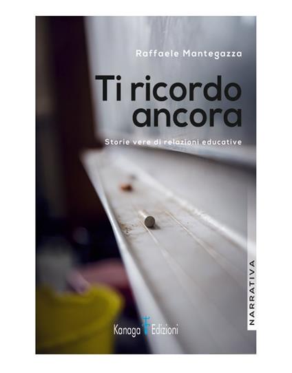 Ti ricordo ancora - Raffaele Mantegazza - ebook