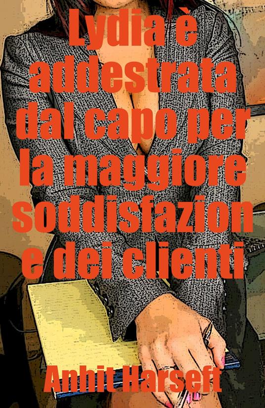 Lydia è addestrata dal capo per la maggiore soddisfazione dei clienti - Anhit Harseft - ebook