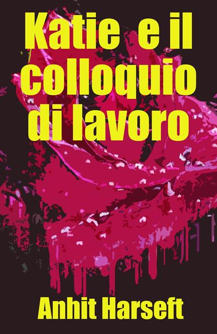Katie e il colloquio di lavoro - Anhit Harseft - ebook