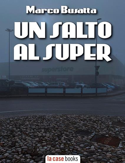 Un salto al super - Marco Busatta - ebook