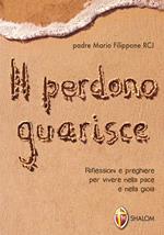 Il perdono guarisce