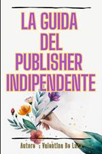 La Guida del Publisher Indipendente