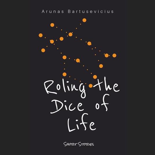Rolling the dice of life