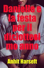 Danielle e la festa per il diciottesimo anno