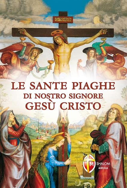 Le sante piaghe di nostro Signore Gesù Cristo - Autori vari - ebook
