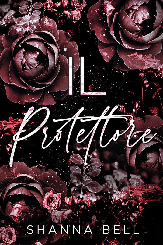 Il Protettore - Shanna Bell - ebook