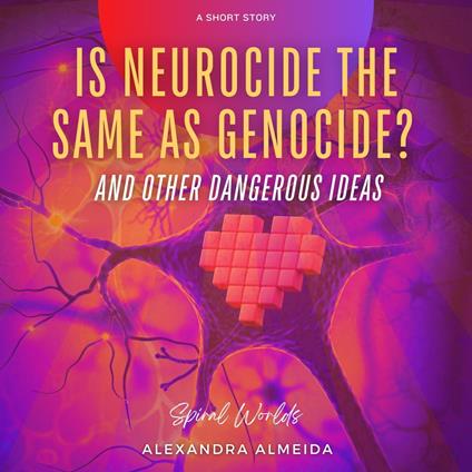 Is Neurocide the Same as Genocide?