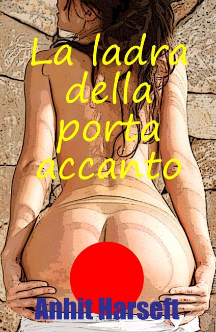 La ladra della porta accanto - Anhit Harseft - ebook