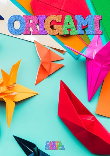 ORIGAMI - CARTA MAGICA - ebook