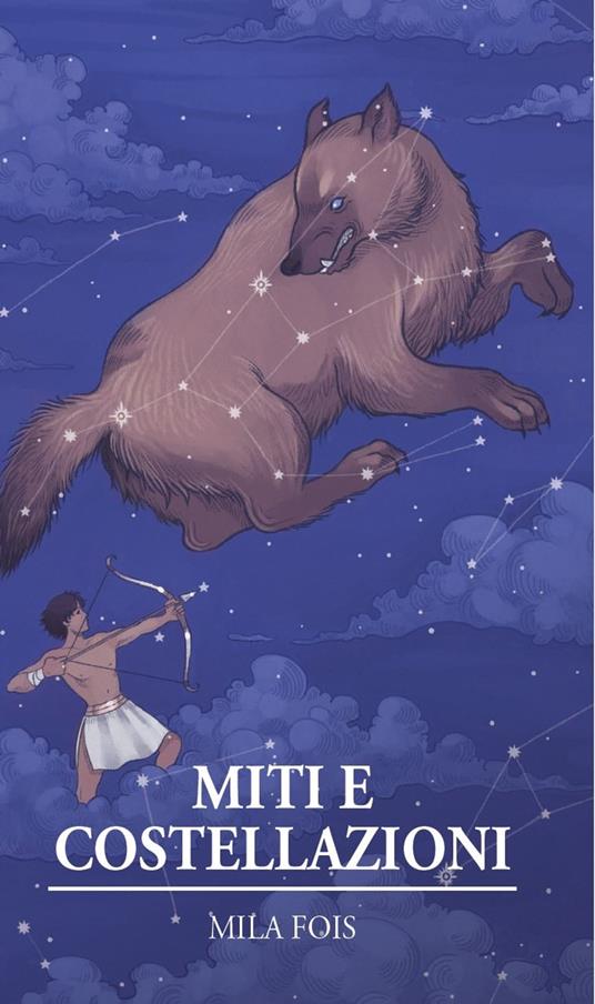 Miti e Costellazioni - Mila Fois - ebook