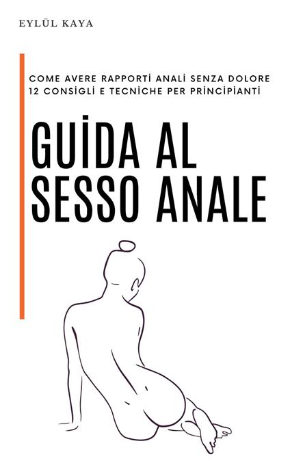 guida al sesso anale - Eylül Kaya - ebook