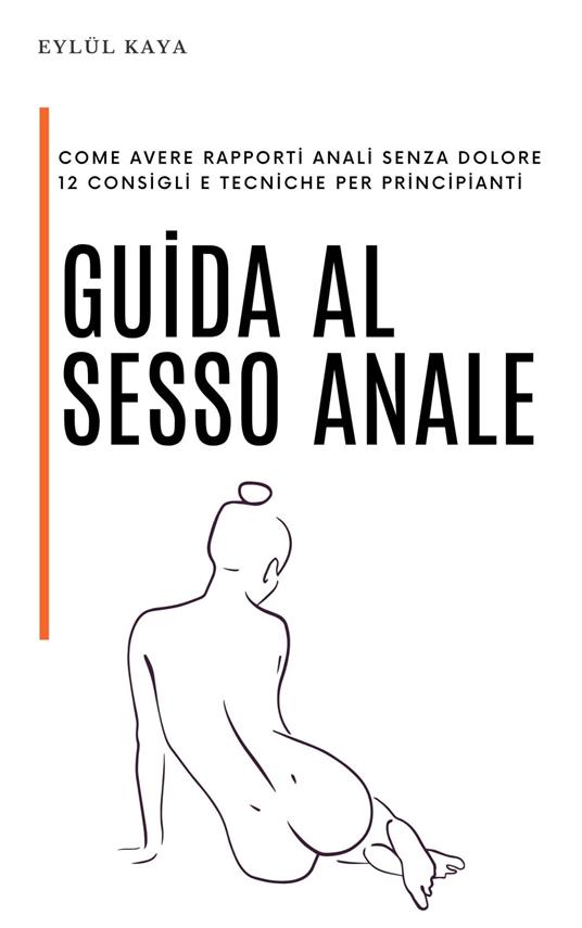 guida al sesso anale - Eylül Kaya - ebook