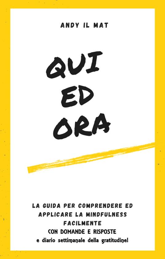 Qui ed ora! - Andy il Mat - ebook