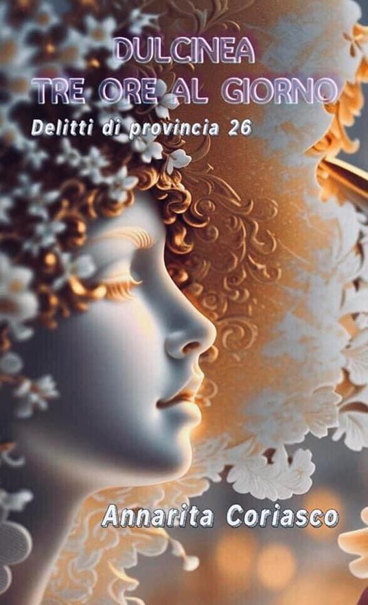 DULCINEA TRE ORE AL GIORNO - Annarita Coriasco - ebook