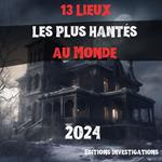 13 lieux les plus hantés