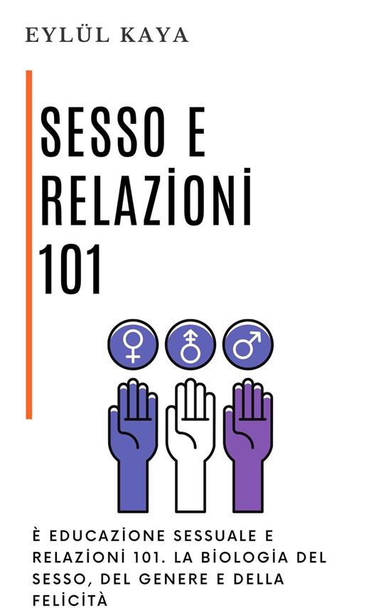 Sesso e relazioni 101 - Anlatika,Berk Ekim,Eylül Kaya - ebook