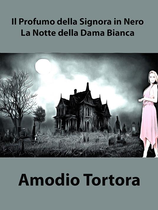 Il Profumo della Signora in Nero - Amodio Tortora - ebook