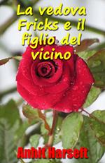La vedova Fricks e il figlio del vicino