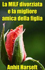 La MILF divorziata e la migliore amica della figlia