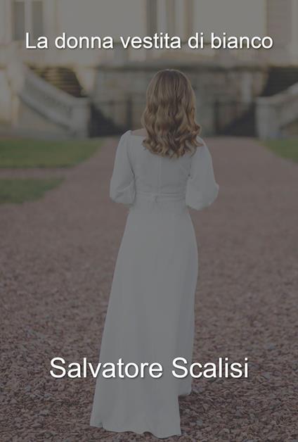 La donna vestita di bianco - Salvatore Scalisi - ebook