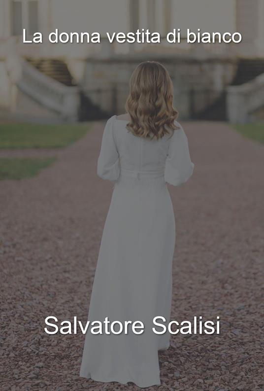 La donna vestita di bianco - Salvatore Scalisi - ebook
