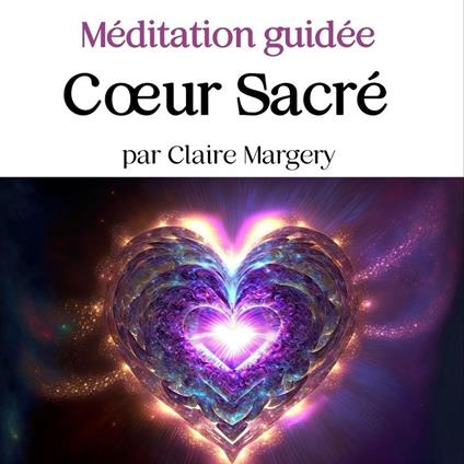 Méditation guidée du Coeur Sacré