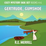 Gertrude, Gumshoe Cozy Mystery Boxed Set 2
