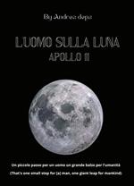 L'uomo sulla Luna - Apollo 11