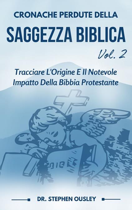 Cronache Perdute Della Saggezza Biblica Vol. 2 - Dr. Stephen Ousley - ebook
