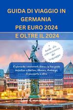 GUIDA DI VIAGGIO IN GERMANIA PER EURO 2024 E OLTRE IL 2024