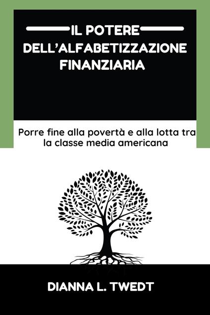 Il potere dell’alfabetizzazione finanziaria: - Dianna L. Twedt - ebook