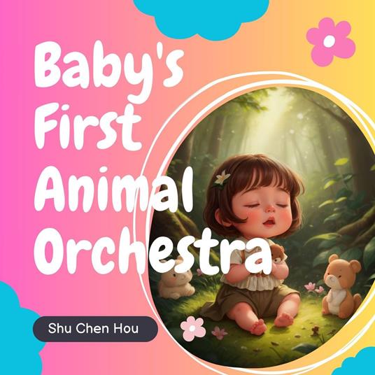 Baby's First Animal Orchestra: A Musical Bedtime Story and Audiobook for Kids