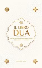 Il libro delle Dua per una vita da musulmano devoto