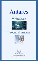 ANTARES (WhiteSwan e Il Sogno di Antares)