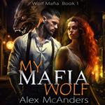 My Mafia Wolf: Wolf Shifter Mafia Romance