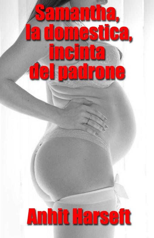 Samantha, la domestica, incinta del padrone - Anhit Harseft - ebook