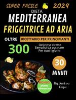 Dieta mediterranea friggitrice ad aria