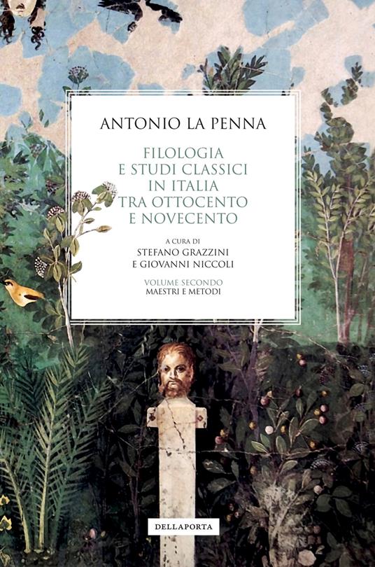 Filologia e studi classici in Italia tra Ottocento e Novecento - Antonio La Penna - ebook