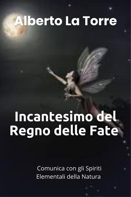 Regno delle Fate - Alberto Latorre - ebook