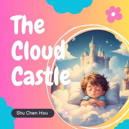 The Cloud Castle: A Whimsical Bedtime Story Audiobook with Color Pages and Puzzle Inside