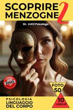 SCOPRIRE LE MENZOGNE Volume 2 Psicologia del Linguaggio del Corpo